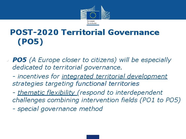 POST-2020 Territorial Governance (PO 5) • PO 5 (A Europe closer to citizens) will