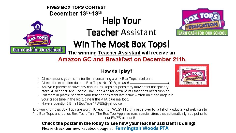 FWES BOX TOPS CONTEST December 13 th-18 th Help Your Teacher Assistant Win The