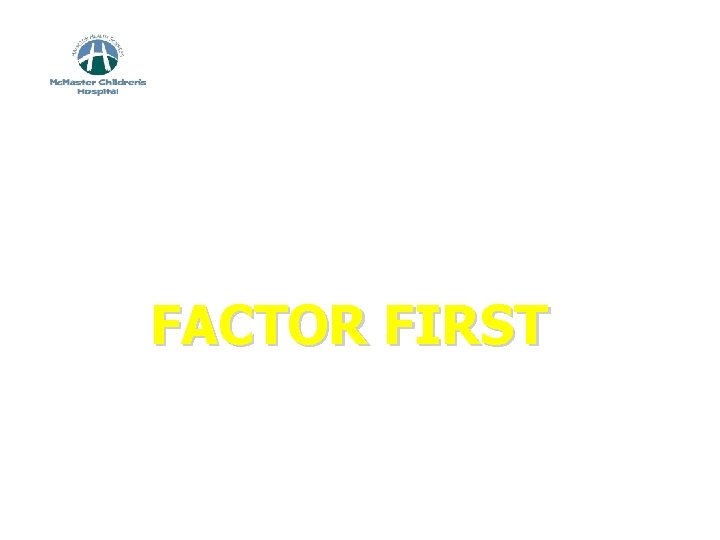 SUMMARY If in doubt… FACTOR FIRST. 