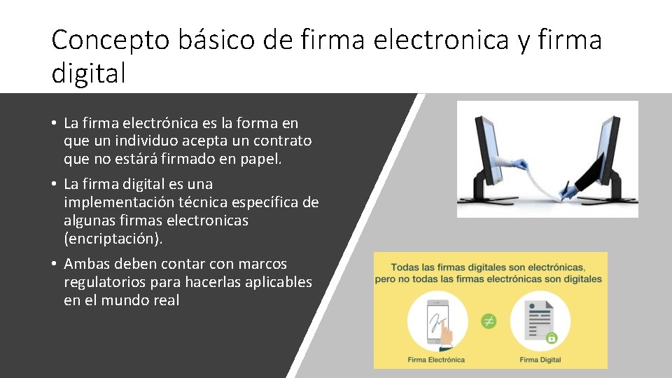 Concepto básico de firma electronica y firma digital • La firma electrónica es la