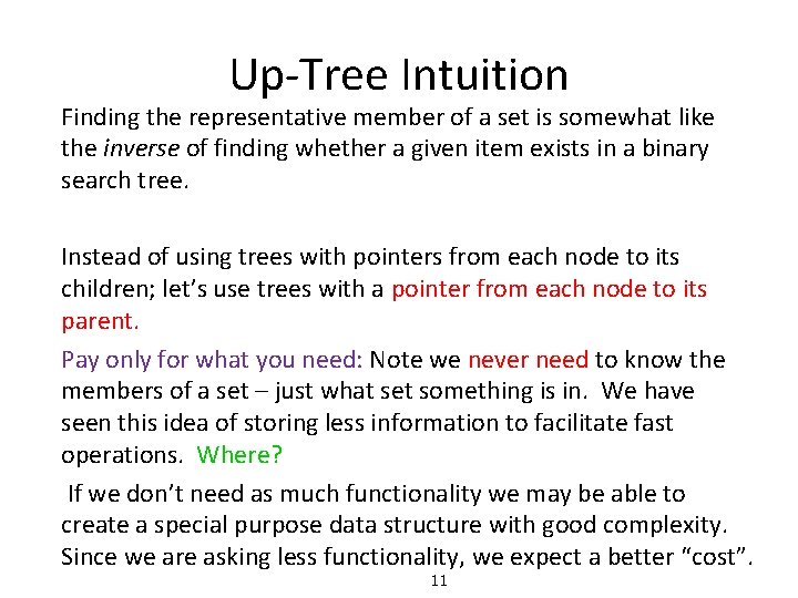 Up-Tree Intuition Finding the representative member of a set is somewhat like the inverse