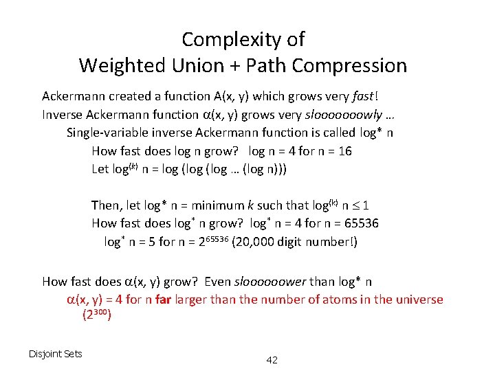 Complexity of Weighted Union + Path Compression Ackermann created a function A(x, y) which