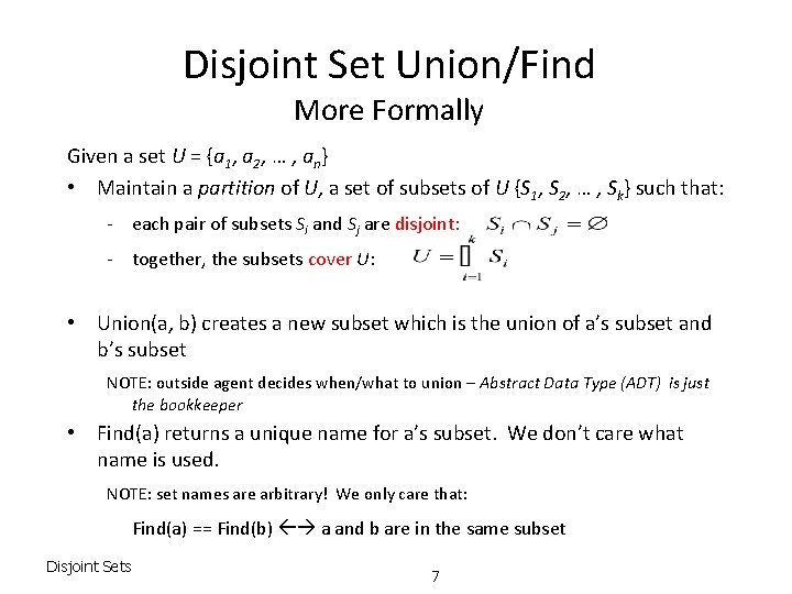 Disjoint Set Union/Find More Formally Given a set U = {a 1, a 2,