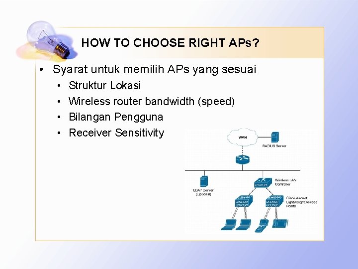 HOW TO CHOOSE RIGHT APs? • Syarat untuk memilih APs yang sesuai • •