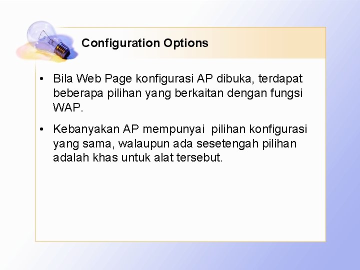 Configuration Options • Bila Web Page konfigurasi AP dibuka, terdapat beberapa pilihan yang berkaitan