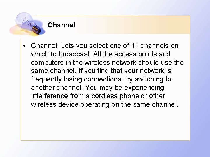 Channel • Channel: Lets you select one of 11 channels on which to broadcast.