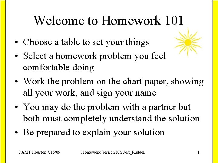 Welcome to Homework 101 • Choose a table to set your things • Select