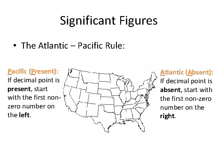 Significant Figures • The Atlantic – Pacific Rule: Pacific (Present): If decimal point is Significant Figures • The Atlantic – Pacific Rule: Pacific (Present): If decimal point is