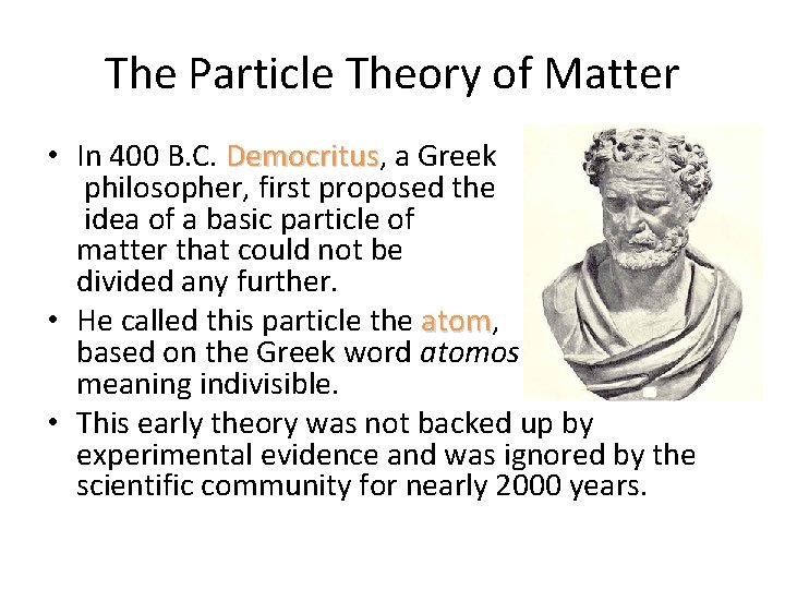 The Particle Theory of Matter • In 400 B. C. Democritus, Democritus a Greek The Particle Theory of Matter • In 400 B. C. Democritus, Democritus a Greek