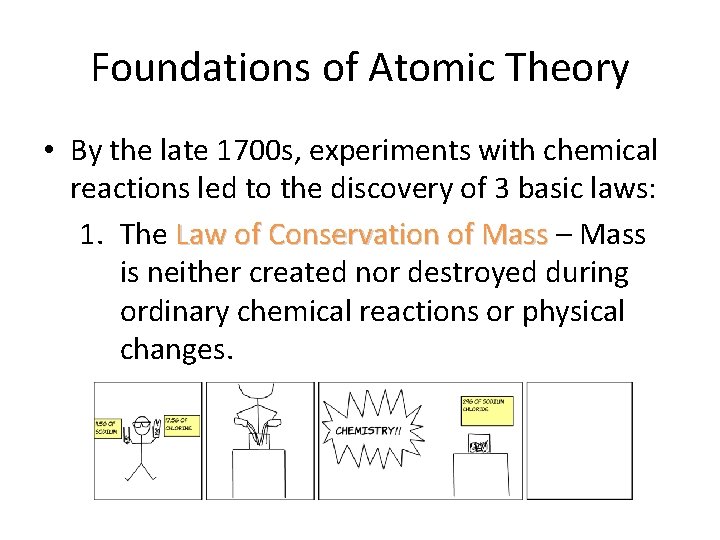 Foundations of Atomic Theory • By the late 1700 s, experiments with chemical reactions Foundations of Atomic Theory • By the late 1700 s, experiments with chemical reactions