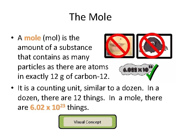 The Mole • A mole (mol) is the amount of a substance that contains The Mole • A mole (mol) is the amount of a substance that contains