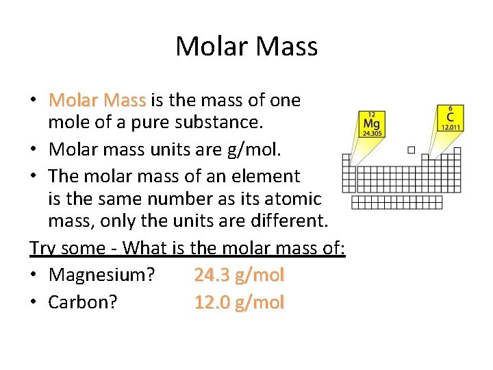 Molar Mass • Molar Mass is the mass of one mole of a pure Molar Mass • Molar Mass is the mass of one mole of a pure