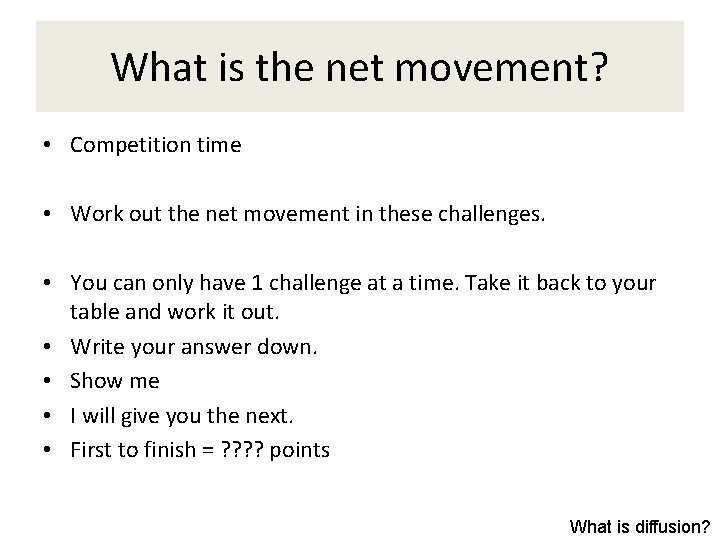 What is the net movement? • Competition time • Work out the net movement