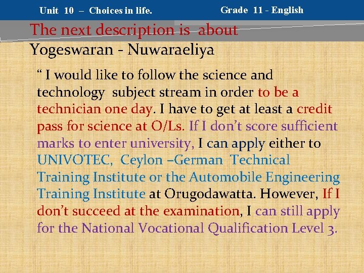 Unit 10 – Choices in life. Grade 11 - English The next description is
