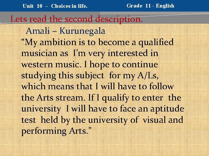 Unit 10 – Choices in life. Grade 11 - English Lets read the second