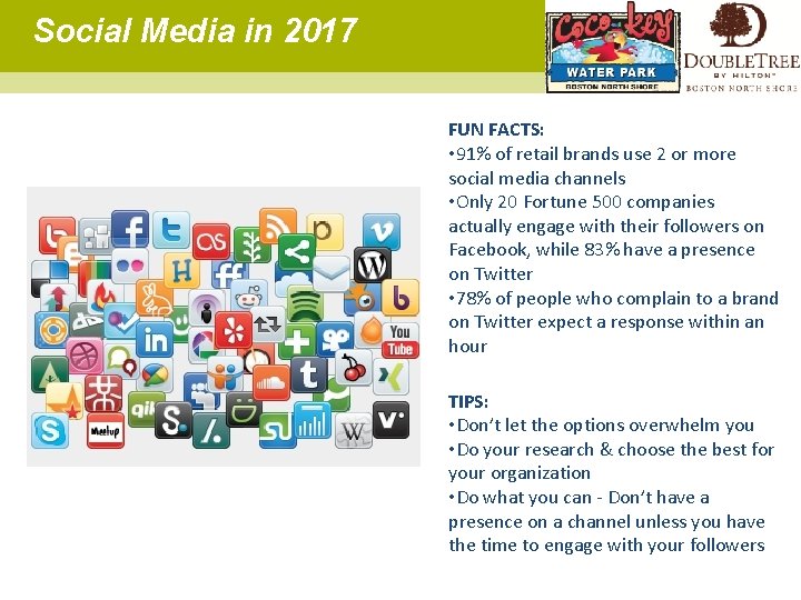 Social Media in 2017 FUN FACTS: • 91% of retail brands use 2 or