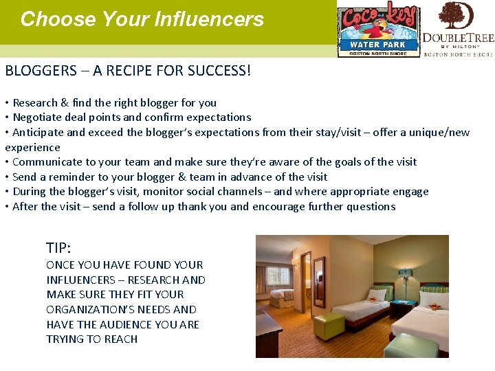 Choose Your Influencers BLOGGERS – A RECIPE FOR SUCCESS! • Research & find the