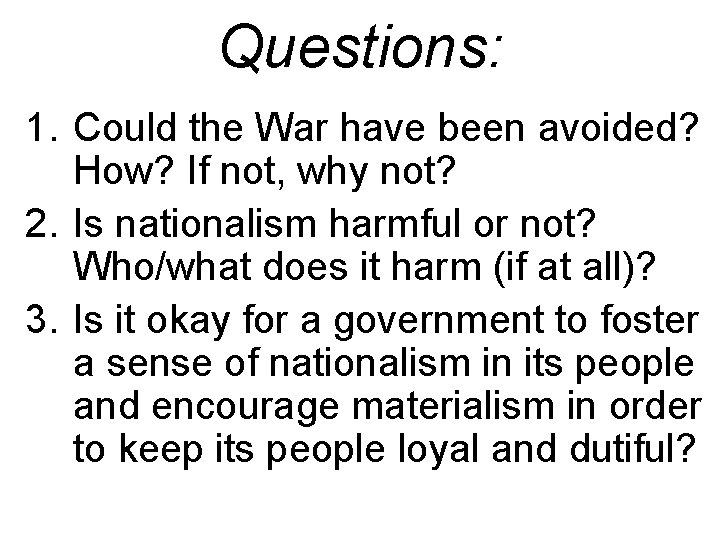 Questions: 1. Could the War have been avoided? How? If not, why not? 2.