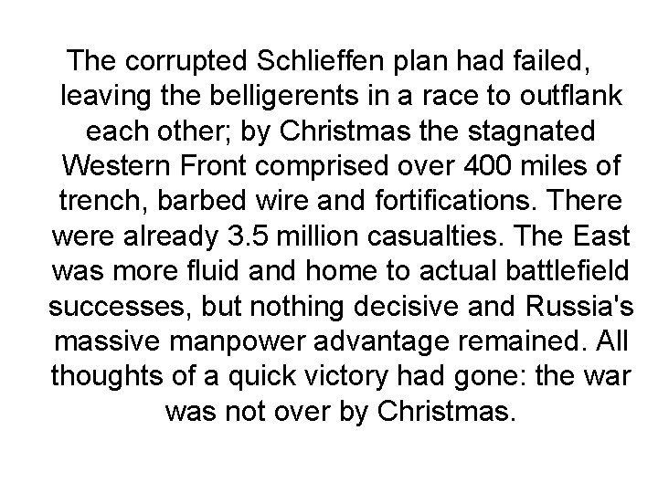 The corrupted Schlieffen plan had failed, leaving the belligerents in a race to outflank