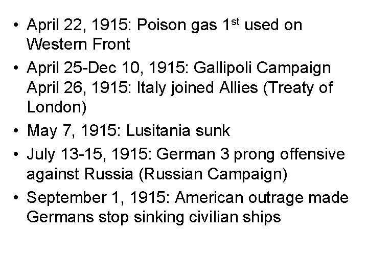  • April 22, 1915: Poison gas 1 st used on Western Front •