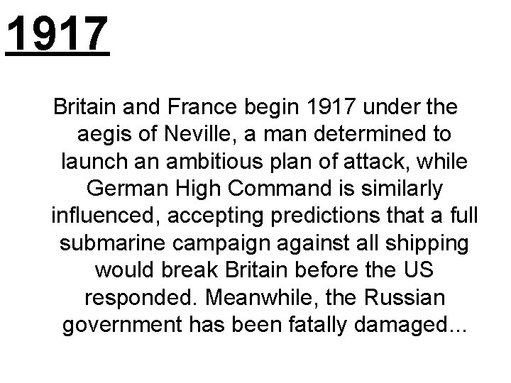 1917 Britain and France begin 1917 under the aegis of Neville, a man determined