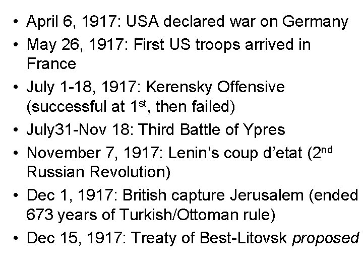  • April 6, 1917: USA declared war on Germany • May 26, 1917:
