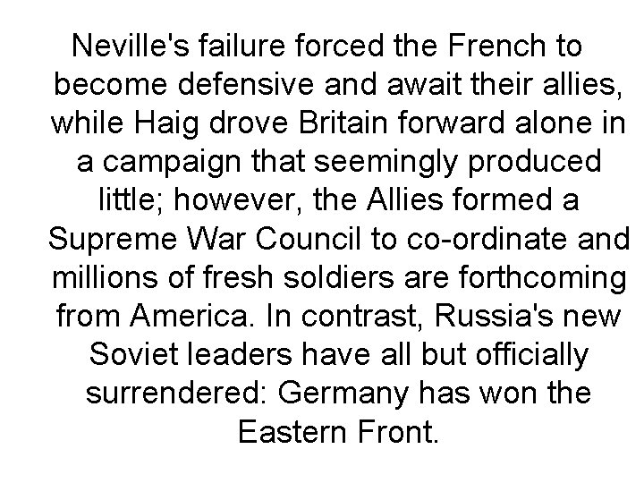 Neville's failure forced the French to become defensive and await their allies, while Haig