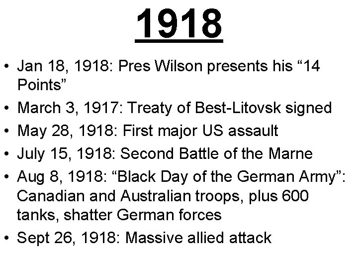 1918 • Jan 18, 1918: Pres Wilson presents his “ 14 Points” • March