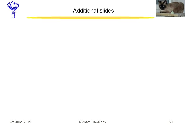 Additional slides 4 th June 2019 Richard Hawkings 21 