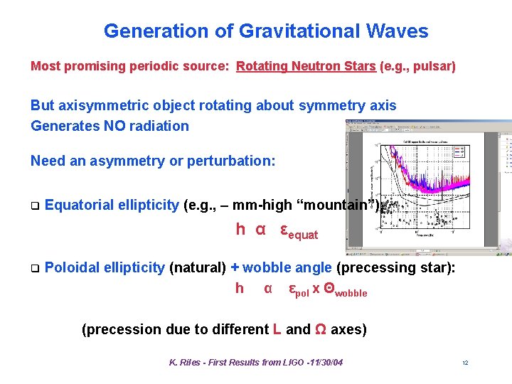 Generation of Gravitational Waves Most promising periodic source: Rotating Neutron Stars (e. g. , Generation of Gravitational Waves Most promising periodic source: Rotating Neutron Stars (e. g. ,