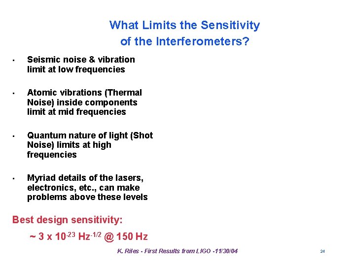 What Limits the Sensitivity of the Interferometers? • Seismic noise & vibration limit at What Limits the Sensitivity of the Interferometers? • Seismic noise & vibration limit at