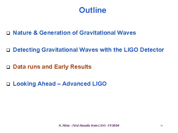 Outline q Nature & Generation of Gravitational Waves q Detecting Gravitational Waves with the Outline q Nature & Generation of Gravitational Waves q Detecting Gravitational Waves with the