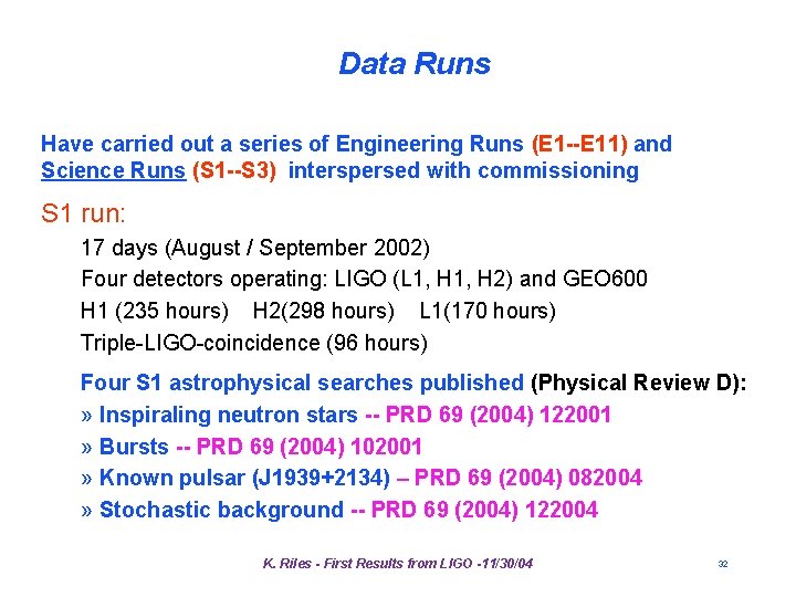 Data Runs Have carried out a series of Engineering Runs (E 1 --E 11) Data Runs Have carried out a series of Engineering Runs (E 1 --E 11)