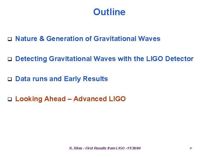 Outline q Nature & Generation of Gravitational Waves q Detecting Gravitational Waves with the Outline q Nature & Generation of Gravitational Waves q Detecting Gravitational Waves with the
