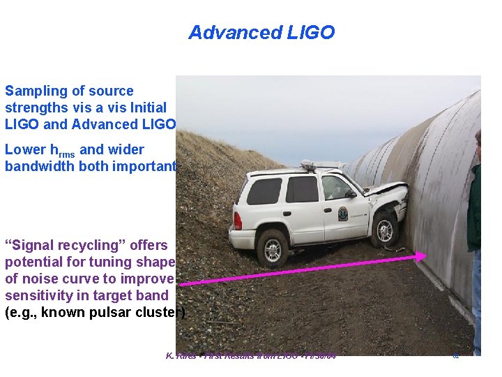 Advanced LIGO Sampling of source strengths vis a vis Initial LIGO and Advanced LIGO Advanced LIGO Sampling of source strengths vis a vis Initial LIGO and Advanced LIGO