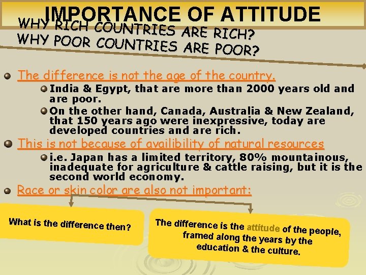 OF ATTITUDE WHYIMPORTANCE RICH COUNTRIES ARE RICH? WHY POOR COUNT RIES ARE POOR? The