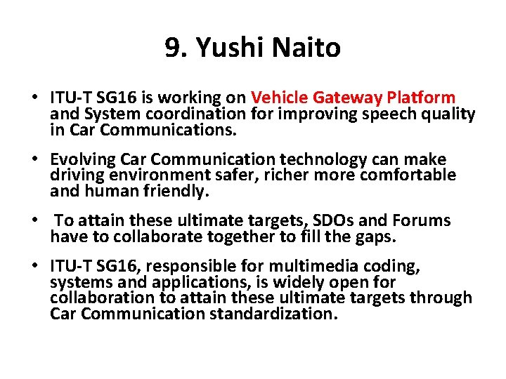 9. Yushi Naito • ITU-T SG 16 is working on Vehicle Gateway Platform and 9. Yushi Naito • ITU-T SG 16 is working on Vehicle Gateway Platform and