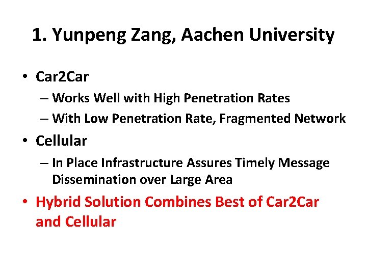 1. Yunpeng Zang, Aachen University • Car 2 Car – Works Well with High 1. Yunpeng Zang, Aachen University • Car 2 Car – Works Well with High