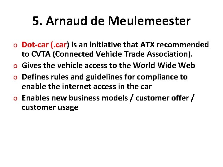 5. Arnaud de Meulemeester o Dot-car (. car) is an initiative that ATX recommended 5. Arnaud de Meulemeester o Dot-car (. car) is an initiative that ATX recommended
