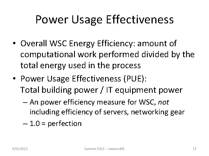 Power Usage Effectiveness • Overall WSC Energy Efficiency: amount of computational work performed divided