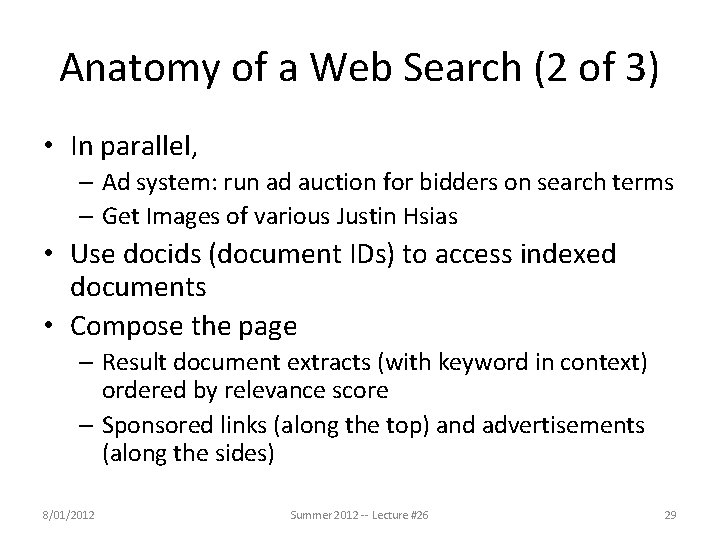 Anatomy of a Web Search (2 of 3) • In parallel, – Ad system: