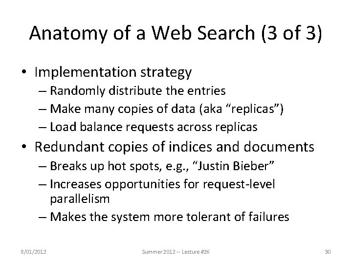 Anatomy of a Web Search (3 of 3) • Implementation strategy – Randomly distribute