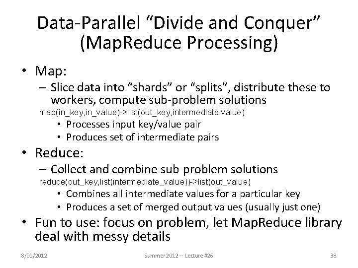 Data-Parallel “Divide and Conquer” (Map. Reduce Processing) • Map: – Slice data into “shards”