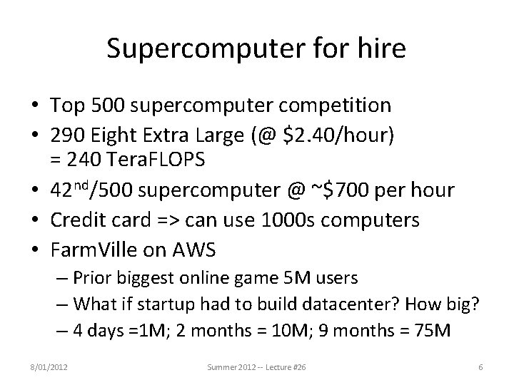 Supercomputer for hire • Top 500 supercomputer competition • 290 Eight Extra Large (@