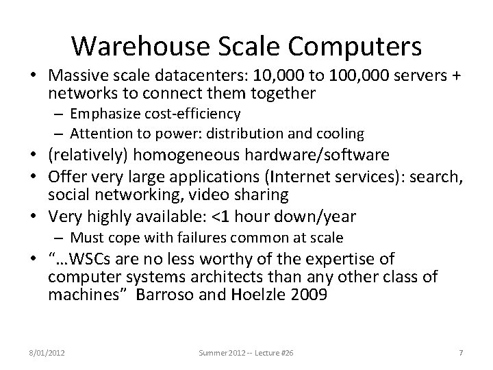 Warehouse Scale Computers • Massive scale datacenters: 10, 000 to 100, 000 servers +