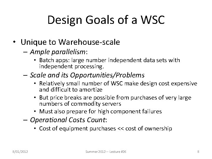 Design Goals of a WSC • Unique to Warehouse-scale – Ample parallelism: • Batch
