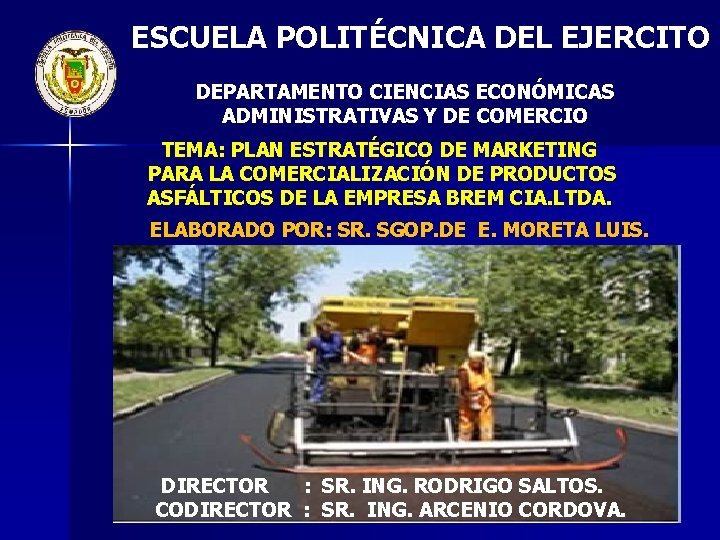 ESCUELA POLITÉCNICA DEL EJERCITO DEPARTAMENTO CIENCIAS ECONÓMICAS ADMINISTRATIVAS Y DE COMERCIO TEMA: PLAN ESTRATÉGICO