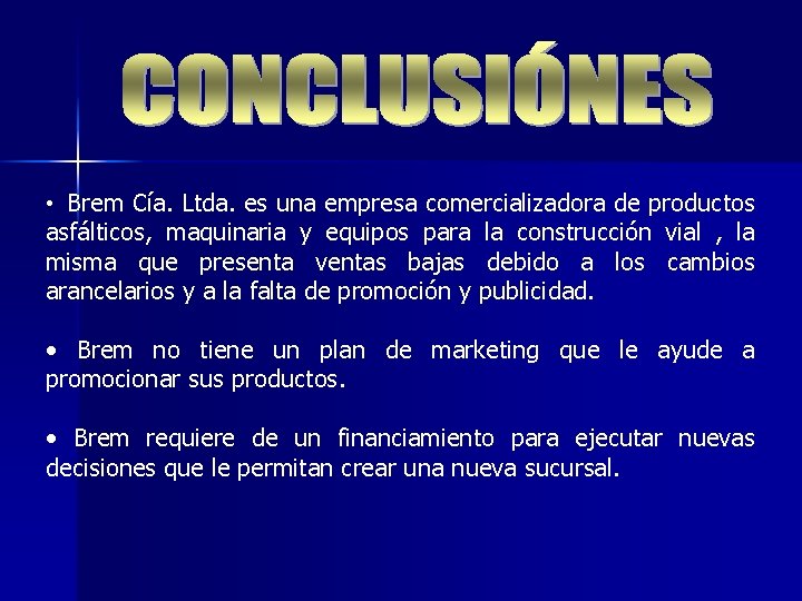  • Brem Cía. Ltda. es una empresa comercializadora de productos asfálticos, maquinaria y