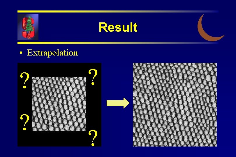 Result • Extrapolation ? ? 