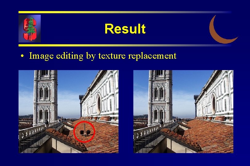 Result • Image editing by texture replacement 